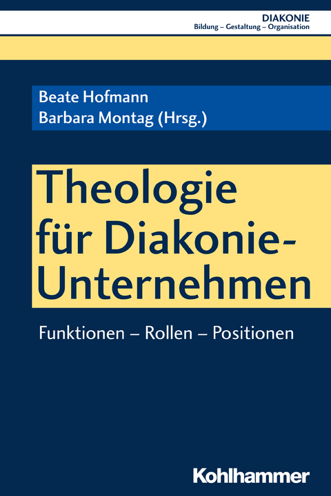 Theologie f&uuml;r Diakonie-Unternehmen - 