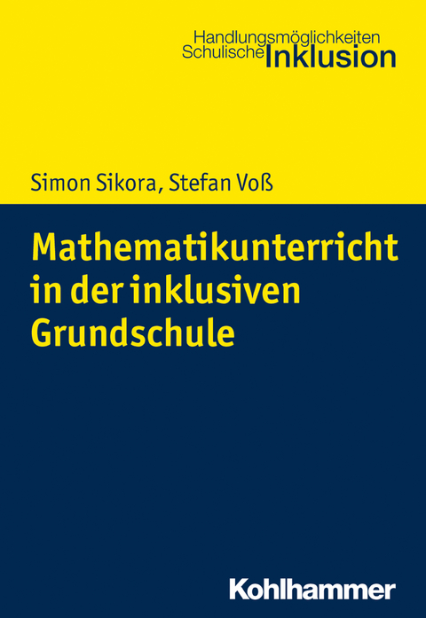 Mathematikunterricht in der inklusiven Grundschule - Simon Sikora, Stefan Vo&szlig;