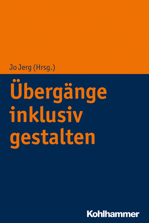 &Uuml;berg&auml;nge inklusiv gestalten - 