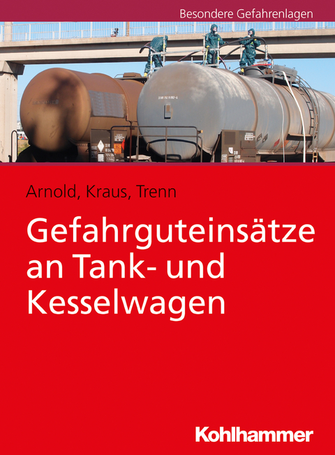 Gefahrguteins&auml;tze an Tank- und Kesselwagen - Ram&oacute;n Arnold, Ren&eacute; Kraus, Alexander Trenn