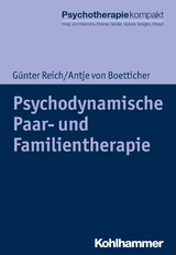 Psychodynamische Paar- und Familientherapie - G&uuml;nter Reich, Antje von Boetticher