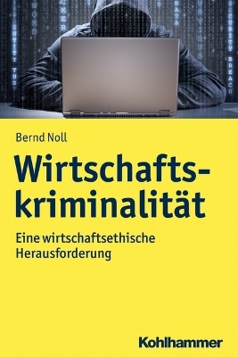 Wirtschaftskriminalit&auml;t - Bernd Noll