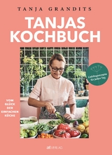 Tanjas Kochbuch - Tanja Grandits