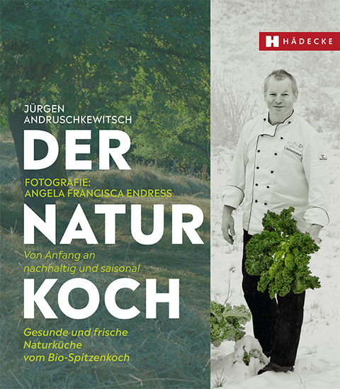 Der Naturkoch - J&uuml;rgen Andruschkewitsch