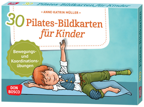 30 Pilates-Bildkarten f&uuml;r Kinder - Anne-Katrin M&uuml;ller