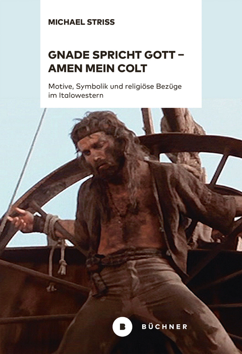Gnade spricht Gott &ndash; Amen mein Colt - Michael Striss
