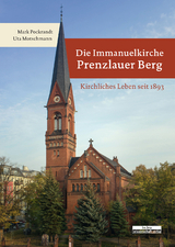 Die Immanuelkirche Prenzlauer Berg - Mark Pockrandt, Uta Motschmann
