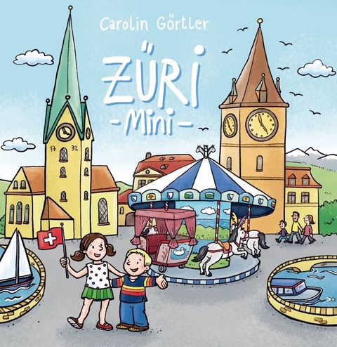Z&uuml;ri mini - Mein erstes Z&uuml;rich Buch