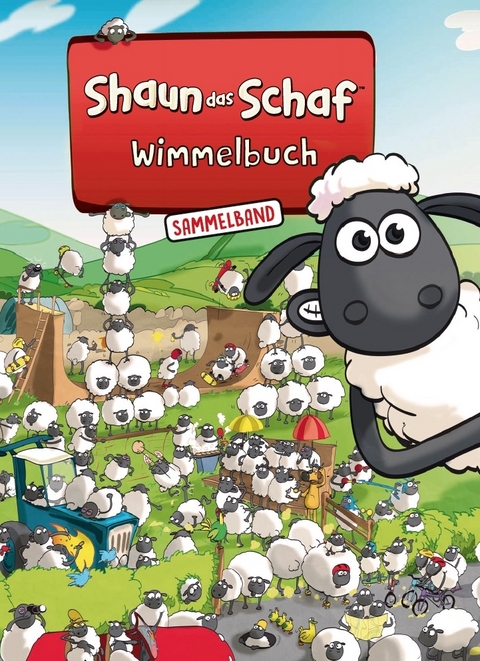 Shaun das Schaf Wimmelbuch - Der gro&szlig;e Sammelband - Bilderbuch ab 3 Jahre
