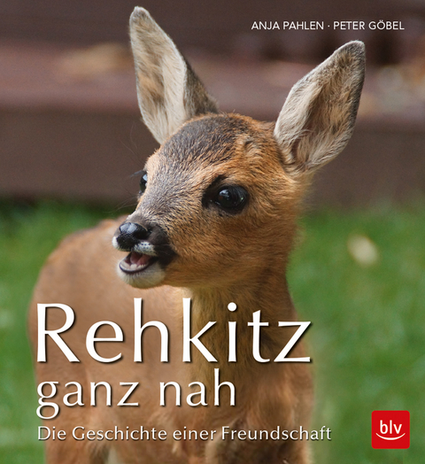Rehkitz ganz nah - Peter G&ouml;bel, Anja Pahlen
