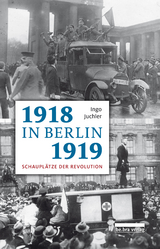 1918/19 in Berlin - Ingo Juchler