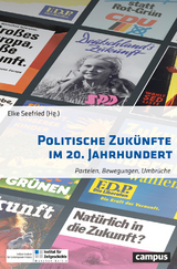 Politische Zuk&uuml;nfte im 20. Jahrhundert - 