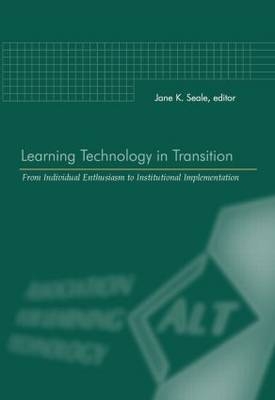 Learning Technology in Transition -  Jane K. Seale