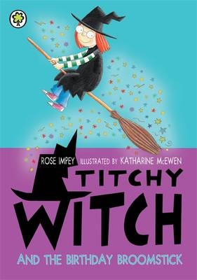 Titchy Witch: The Birthday Broomstick -  Rose Impey