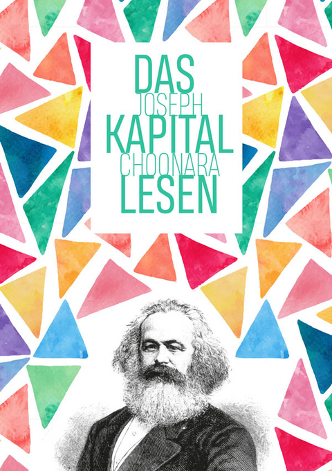 Das Kapital Lesen - Joseph Choonara