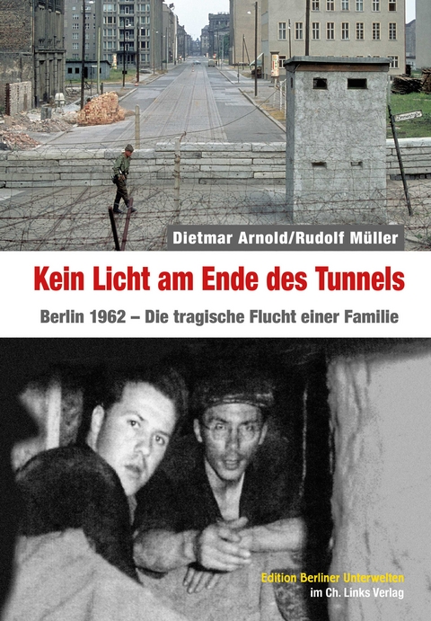 Kein Licht am Ende des Tunnels - Dietmar Arnold, Rudolf M&uuml;ller