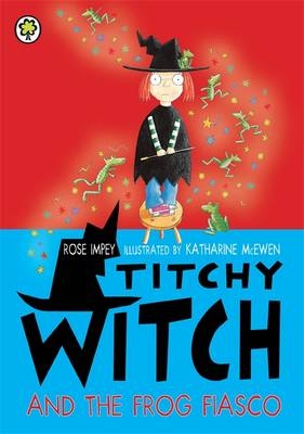 Titchy Witch And The Frog Fiasco -  Rose Impey