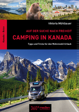 Camping in Kanada: Auf der Suche nach Freiheit - Viktoria M&uuml;hlbauer