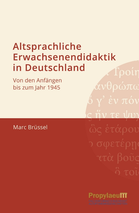 Altsprachliche Erwachsenendidaktik in Deutschland - Marc Br&uuml;ssel