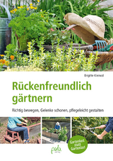 Rückenfreundlich gärtnern - Brigitte Kleinod