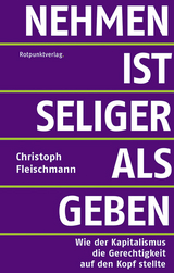 Nehmen ist seliger als geben - Christoph Fleischmann