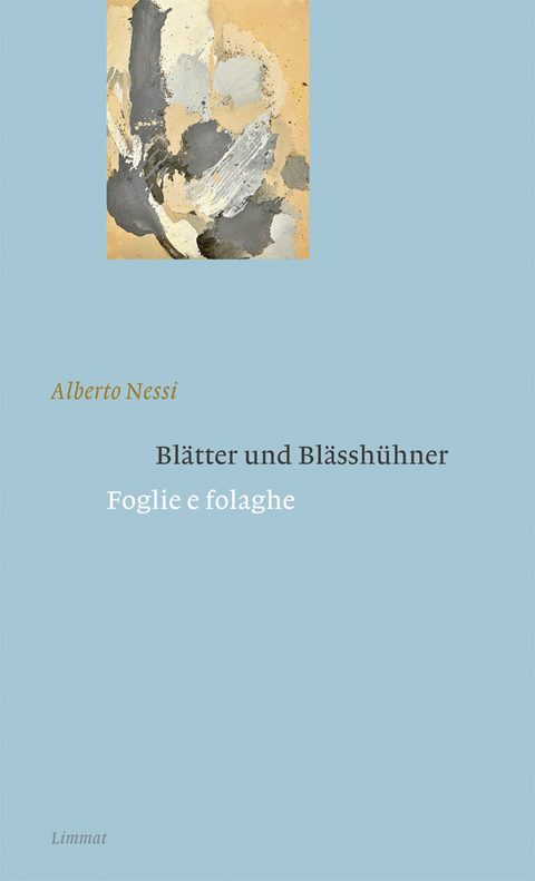 Bl&auml;tter und Bl&auml;ssh&uuml;hner / Foglie e folaghe - Alberto Nessi