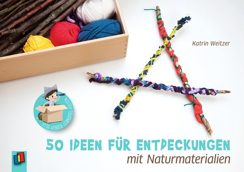 50 Ideen f&uuml;r Entdeckungen mit Naturmaterialien - Katrin Weitzer