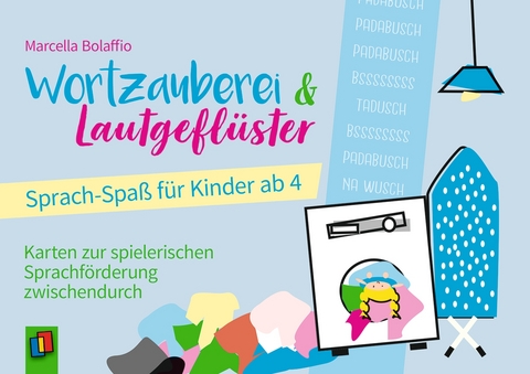 Wortzauberei & Lautgefl&uuml;ster &ndash; Sprachspa&szlig; f&uuml;r Kinder ab 4 - Marcella Bolaffio