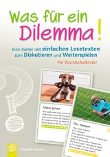 Was für ein Dilemma! Eine Kartei mit einfachen Lesetexten zum Diskutieren und Weiterspielen - Frederike Krahn