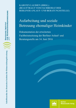 Aufarbeitung und soziale Betreuung ehemaliger Heimkinder