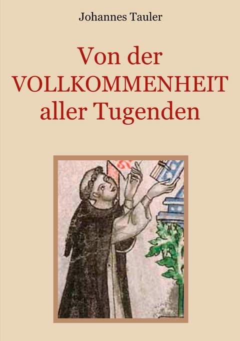 Von der Vollkommenheit aller Tugenden - Johannes Tauler