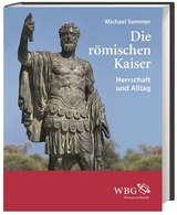 Die römischen Kaiser - Michael Sommer