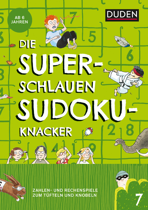 Die superschlauen Sudokuknacker &ndash; ab 6 Jahren (Band 7) - Kristina Offermann