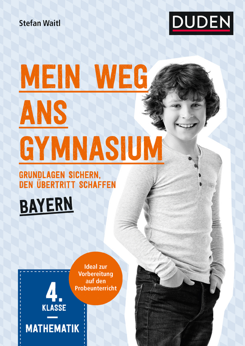 Mein Weg ans Gymnasium &ndash; Mathematik 4. Klasse &ndash; Bayern - Stefan Waitl