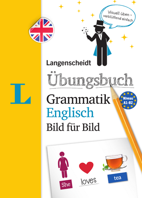 Langenscheidt &Uuml;bungsbuch Grammatik Englisch Bild f&uuml;r Bild - Das visuelle &Uuml;bungsbuch f&uuml;r den leichten Einstieg - 