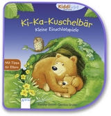 Ki-Ka-Kuschelb&auml;r. Kleine Einschlafspiele - Sandra Grimm