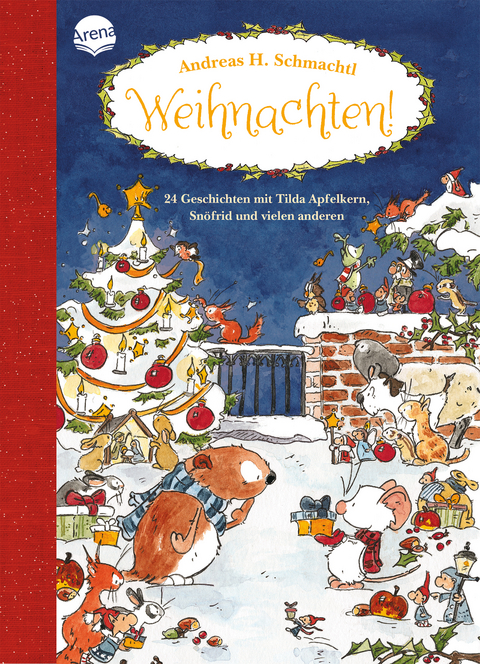 Weihnachten! 24 Geschichten mit Tilda Apfelkern, Sn&ouml;frid und vielen anderen - Andreas H. Schmachtl