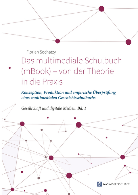 Das multimediale Schulbuch (mBook) - von der Theorie in die Praxis - Florian Sochatzy