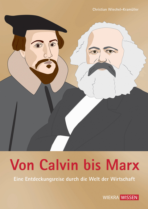Von Calvin bis Marx - Christian Wiechel-Kram&uuml;ller