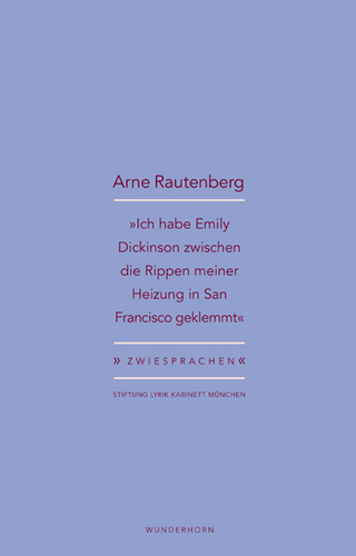 »Ich habe Emily Dickinson zwischen die Rippen meiner Heizung in San Francisco geklemmt«
