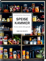 Speisekammer - Vorr&auml;te einfach selbst gemacht - Lisa Eisenman Frisk, Monica Eisenman