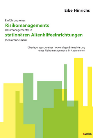 Einführung eines Risikomanagements (Riskmanagements) in stationären Altenhilfeeinrichtungen (Seniorenheimen)