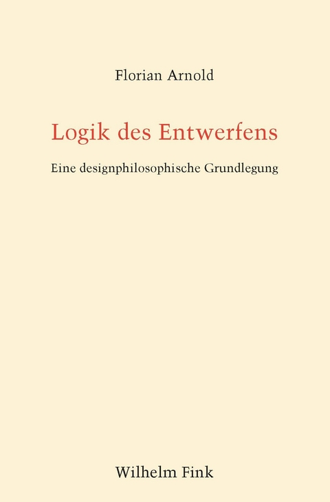 Logik des Entwerfens - Florian Arnold