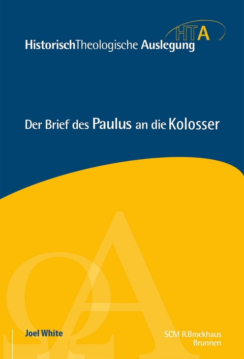 Der Brief des Paulus an die Kolosser - Joel White
