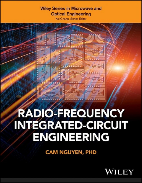 Radio-Frequency Integrated-Circuit Engineering - Cam Nguyen