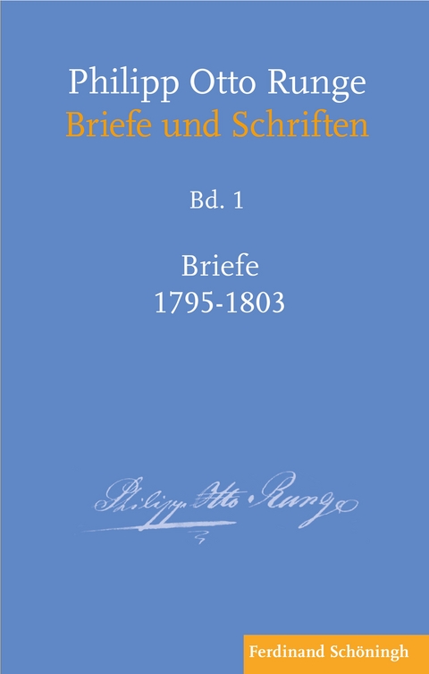 Philipp Otto Runge &ndash; Briefe 1795&ndash;1803 - 