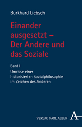 Einander ausgesetzt - Der Andere und das Soziale - Burkhard Liebsch