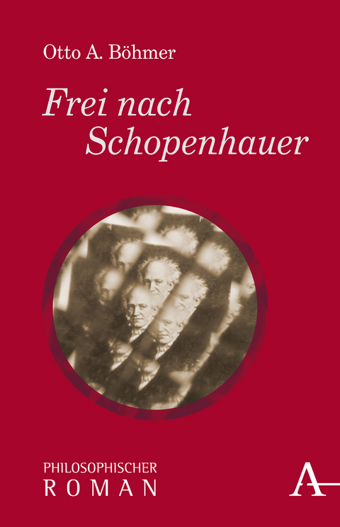Frei nach Schopenhauer - Otto A. B&ouml;hmer
