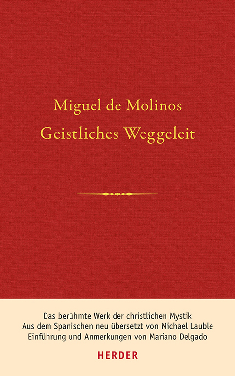 Geistliches Weggeleit zur vollkommenen Kontemplation und zum inneren Frieden - Miguel de Molinos
