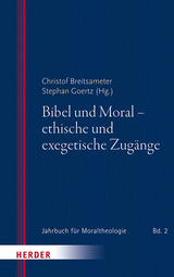 Bibel und Moral - ethische und exegetische Zug&auml;nge - 